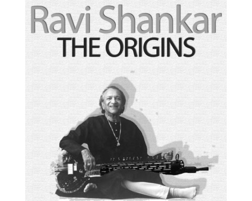 Ravi Shankar - The Origins