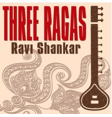 Ravi Shankar - Three Ragas