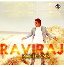 Raviraj - Ranjhana