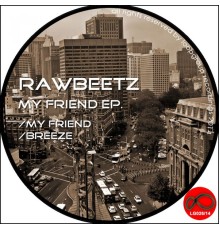 RawBeetz - My Friend