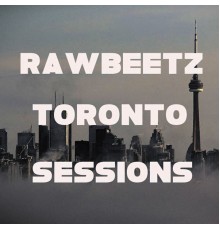 RawBeetz - Toronto Sessions EP