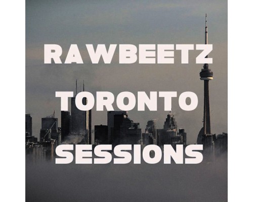 RawBeetz - Toronto Sessions EP