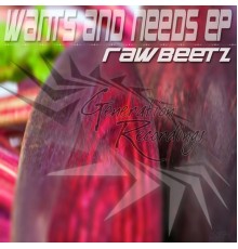 RawBeetz - Wants & Needs (Original Mix)