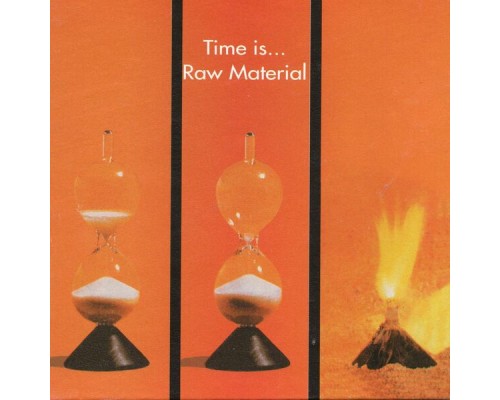 Raw Material - Time Is ...