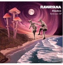 Rawayana - #Sádico  (Remixes EP)