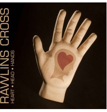 Rawlins Cross - Heart Head Hands