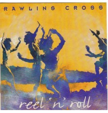 Rawlins Cross - Reel 'n' Roll