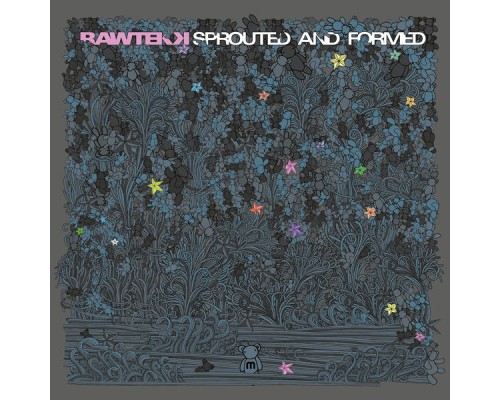 Rawtekk - Sprouted And Formed