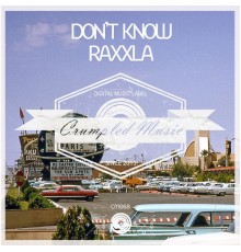 Raxxla - Don't Know