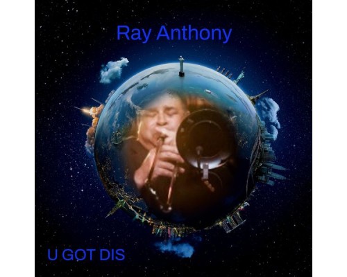 Ray Anthony - U Got Dis