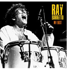 Ray Barretto - My Best  (Remastered)