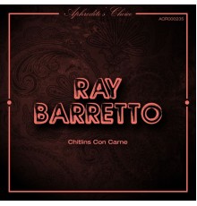 Ray Barretto - Chitlins Con Carne