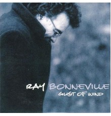 Ray Bonneville - Gust of Wind