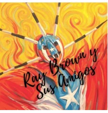 Ray Brown y Sus Amigos - Vueltabajero