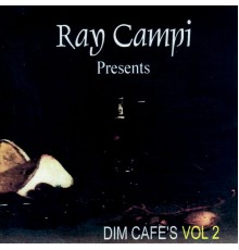 Ray Campi - Dim Café's Vol 2