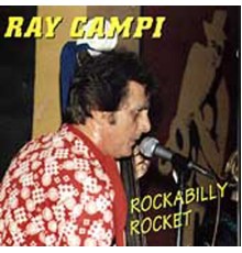 Ray Campi - Rockabilly Rocket