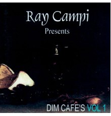 Ray Campi - Dim Café's Vol 1