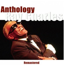 Ray Charles - Anthology (Remastered)