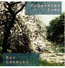 Ray Charles - Flowering Time