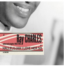Ray Charles - Saga All Stars: Hallelujah I Love Her So / Selected Singles 1955-1957