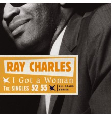 Ray Charles - Saga All Stars: I Got a Woman / Selected Singles 1952-55