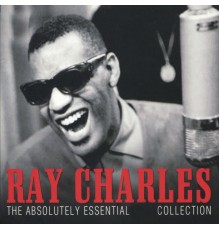 Ray Charles - The Absolutely Essential Collection