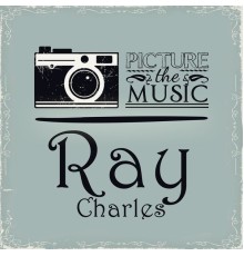 Ray Charles - Picture the Music