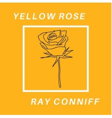 Ray Conniff - Yellow Rose