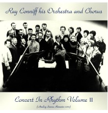 Ray Conniff His Orchestra and Chorus - Concert in Rhythm Volume II (Analog Source Remaster 2017) (Remastered 2017)