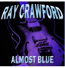 Ray Crawford - Almost Blue