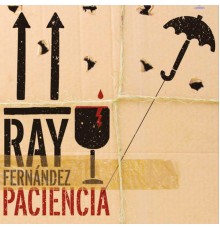 Ray Fernández - Paciencia  (Remasterizado)