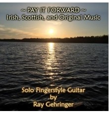 Ray Gehringer - Pay It Forward