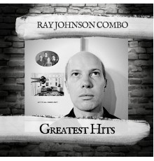 Ray Johnson Combo - Greatest Hits