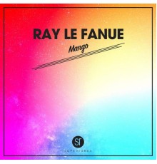 Ray Le Fanue - Mango