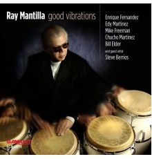Ray Mantilla - Good Vibrations
