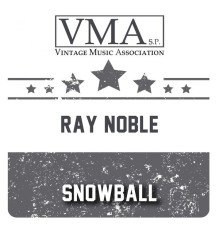 Ray Noble - Snowball