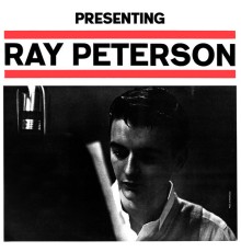 Ray Peterson - Presenting Ray Peterson