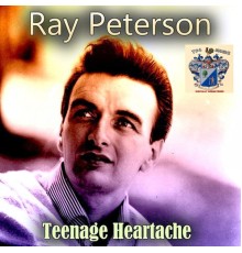 Ray Peterson - Teenage Heartache