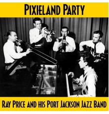 Ray Price and The Port Jackson Jazz Band - Pixieland Party