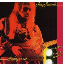 Ray Russell - Ready Or Not