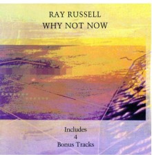 Ray Russell - Why Not Now