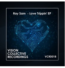 Ray Sam - Love Trippin' EP