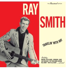 Ray Smith - Travelin' With Ray