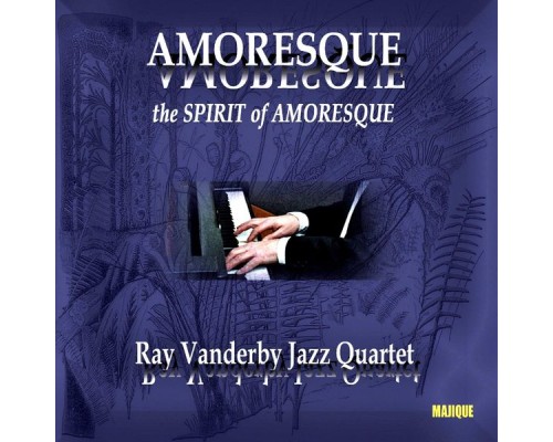 Ray Vanderby Jazz Quartet - Amoresque - The Spirit Of Amoresque