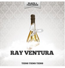 Ray Ventura - Tiens Tiens Tiens