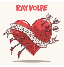 Ray Volpe - No Emotion Allowed