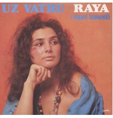 Raya, Cigani Ivanovići - Uz Vatru