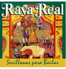 Raya Real - Sevillanas Para Bailar
