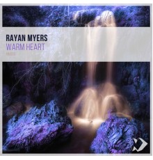 Rayan Myers - Warm Heart