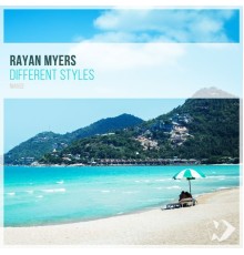 Rayan Myers - Different Styles